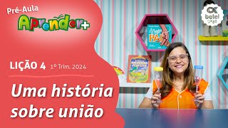 Uma história sobre união Préaula lição 4  1° Tri 2024 EBD Aprender [upl. by Wiltsey]