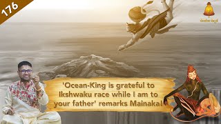 Ep 176  Sundara Kandam  Ocean is grateful to Ikshwaku race while I am to your father  Mainaka [upl. by Ennayar]