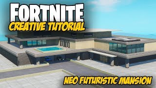 Fortnite Creative Tutorial Neo Futuristic Mansion Build [upl. by Hodgkinson]