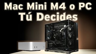 ¿Mac Mini M4 o PC Personalizado ¡Descubre cuál te conviene más [upl. by Tonneson]