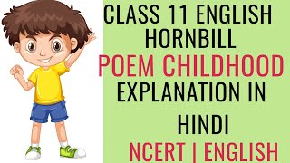 CHILDHOOD  EXPLANATION SUMMARY POETIC DEVICES IN HINDI  CLASS 11 ENGLISH HORNBILL POEM [upl. by Ennovi612]