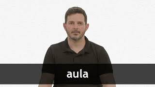 How to pronounce AULA in European Spanish [upl. by Ira]