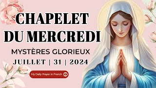 Chapelet du 31 Juillet 2024 💖 Mystères Glorieux ✨ Chapelet du Mercredi I Le Saint Chapelet [upl. by Nevaj]