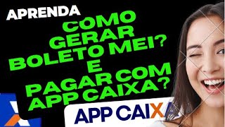 Aprenda como gerar o boleto do MEI simples nacional e pagar pelo APP caixa [upl. by Rotce]