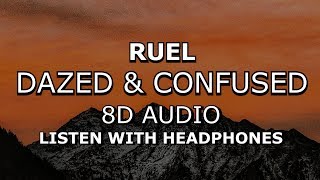 Ruel  Dazed amp Confused  8D AUDIO 🎧 Use headphones [upl. by Apilef]