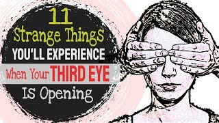 11 Strange Things You Will Experience When Your Third Eye Is Opening [upl. by Efi]