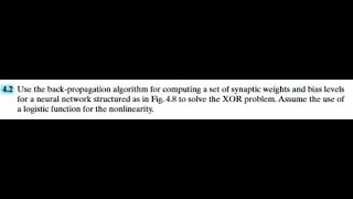 Use the back propagation algorithm for computing a set of synaptic weights and bias levels for a neu [upl. by Yelreveb577]