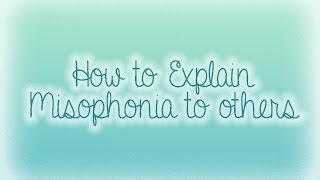 Explaining Misophonia To Others [upl. by Dutchman761]