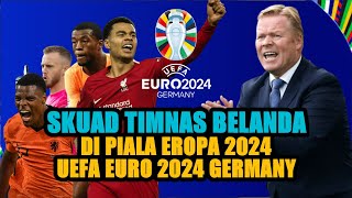 Daftar Pemain Timnas Belanda Di Piala Eropa 2024  UEFA EURO 2024 GERMANY [upl. by Gollin229]