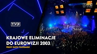 20030125 • TVP1 • 2005 ▸ Krajowe Eliminacje do Eurowizji 2003 [upl. by Maleeny]