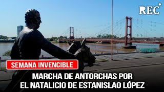 Semana invencible Marcha de antorchas por el natalicio de Estanislao López [upl. by Niltyak]