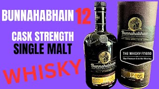 The Whiskey Friend  Bunnahabhain 12 Cask Strength [upl. by Ativel784]