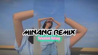 LAGU MINANG REMIX  TALAMBEK DATANG  LOPEEZ LAMAHORA REMIX [upl. by Anrim]