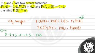 If \\A\\ and \\B\\ are two events such that \\PA04 PB03\\ and \\\\mathrmP\\ma [upl. by Yhtomiht]