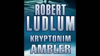 Kryptonim Ambler  Robert Ludlum  Audiobook całość 22 [upl. by Bass]