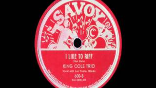 78 RPM The King Cole Trio  I Like To Riff [upl. by Halonna919]