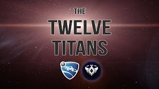 The Twelve Titans  Rocket League [upl. by Enileoj]