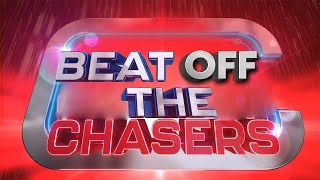 Beat off The Chasers [upl. by Fogarty]