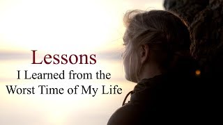 Lessons I learned from the worst time of my life Sad but true facts [upl. by Leschen936]