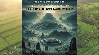 The Ancient Secrets of Gunung Padang Indonesias Hidden Megalithic Wonder [upl. by Brigham]