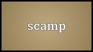 Scamp Meaning [upl. by Adnaerb]