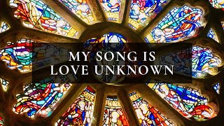 My Song Is Love Unknown  Catholic Lenten Hymn [upl. by Ingelbert669]