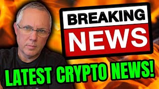 LATEST CRYPTO NEWS WHAT YOU NEED TO KNOW RIGHT NOW [upl. by Tannen590]