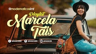 Playlist Marcela Taís [upl. by Eatnuhs]