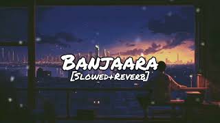 banjaara song slowed and reverb  banjaara song with lyrics  banjaara ek villain  mohd irfan [upl. by Alaham]