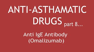 AntiAsthmatic Drugs Part 8 Pharmacology of Anti IgE Antibody Omalizumab  Dr Shikha Parmar [upl. by Farmelo]