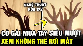 Biểu diễn nghệ thuật quotMÚA TAYquot cô gái khiến khán giả mê mẩn ai xem cũng KHÔNG THỂ RỜI MẮT  TÁM TV [upl. by Fokos]