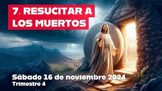 Resucitar a los muertos 📖  Lección 7  para Jóvenes  sábado 16 de noviembre 2024 🗓️ [upl. by Adnouqal749]