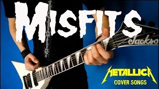 The Misfits  Metallica Cover Songs [upl. by Silloh]