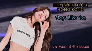 ITZY BORN TO BE  Boys Like You 4K Yuna 직캠  2nd World Tour Hong Kong 20240810 [upl. by Akenaj]