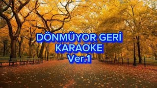 Dönmüyor geri  Karaoke Ver1 [upl. by Ludba]