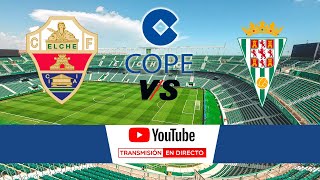 🔴DIRECTO🔴 Elche CF  Córdoba CF [upl. by Four58]