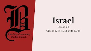 Israel Lesson 5B Gideon amp The Midianite Battle [upl. by Zevahc592]