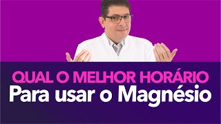 Qual o melhor horário para usar o MAGNÉSIO  Dr Juliano Teles [upl. by Streetman]