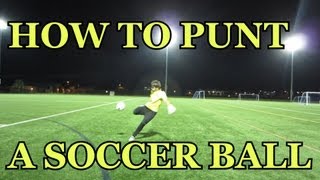 Goalkeeper Training How to Punt a Soccer Ball [upl. by Leasa]