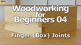 Woodworking for Beginners 04  Finger Box joints [upl. by Skardol]