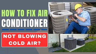 How to Fix Air Conditioner Not Blowing Cold Air [upl. by Sachsse]