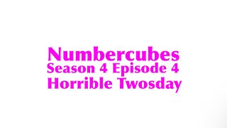 Numbercubes S4 E4 Horrible Twosday [upl. by Nala]