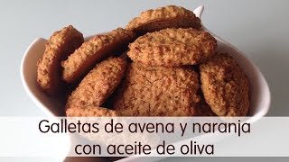 Galletas de avena y naranja con aceite de oliva [upl. by Tremann510]