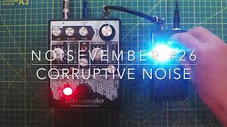 Noisevember 26 Corruptive Noise  20241126 [upl. by Nerha]