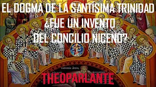 CÁPSULA DE TEOLOGÍA BÍBLICA ¿ES UN INVENTO EL DOGMA DE LA SANTÍSIMA TRINIDAD DEL CONCILIO DE NICEA [upl. by Yretsym302]