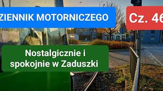 DZIENNIK MOTORNICZEGO CZ 46  NOSTALGICZNIE I SPOKOJNIE W ZADUSZKI [upl. by Reckford968]