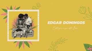 EDGAR DOMINGOS  ESTRAGAR O QUE ESTÁ BOM Letra [upl. by Quincy]