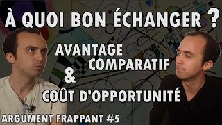 À quoi bon échanger  Avantages comparatifs amp coût dopportunité  Argument frappant 5 [upl. by Flavius870]