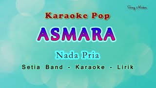 Asmara Karaoke Lirik Nada Pria  Setia Band  St 12 [upl. by Carlos]