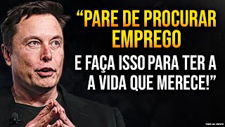 Quando um BILIONÁRIO decide te ensinar FAZER DINHEIRO quotPARE DE BUSCAR EMPREGOquot  Elon Musk Dublado [upl. by Blondie]